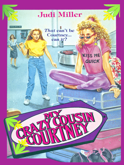 Title details for My Crazy Cousin Courtney by Judi Miller - Available